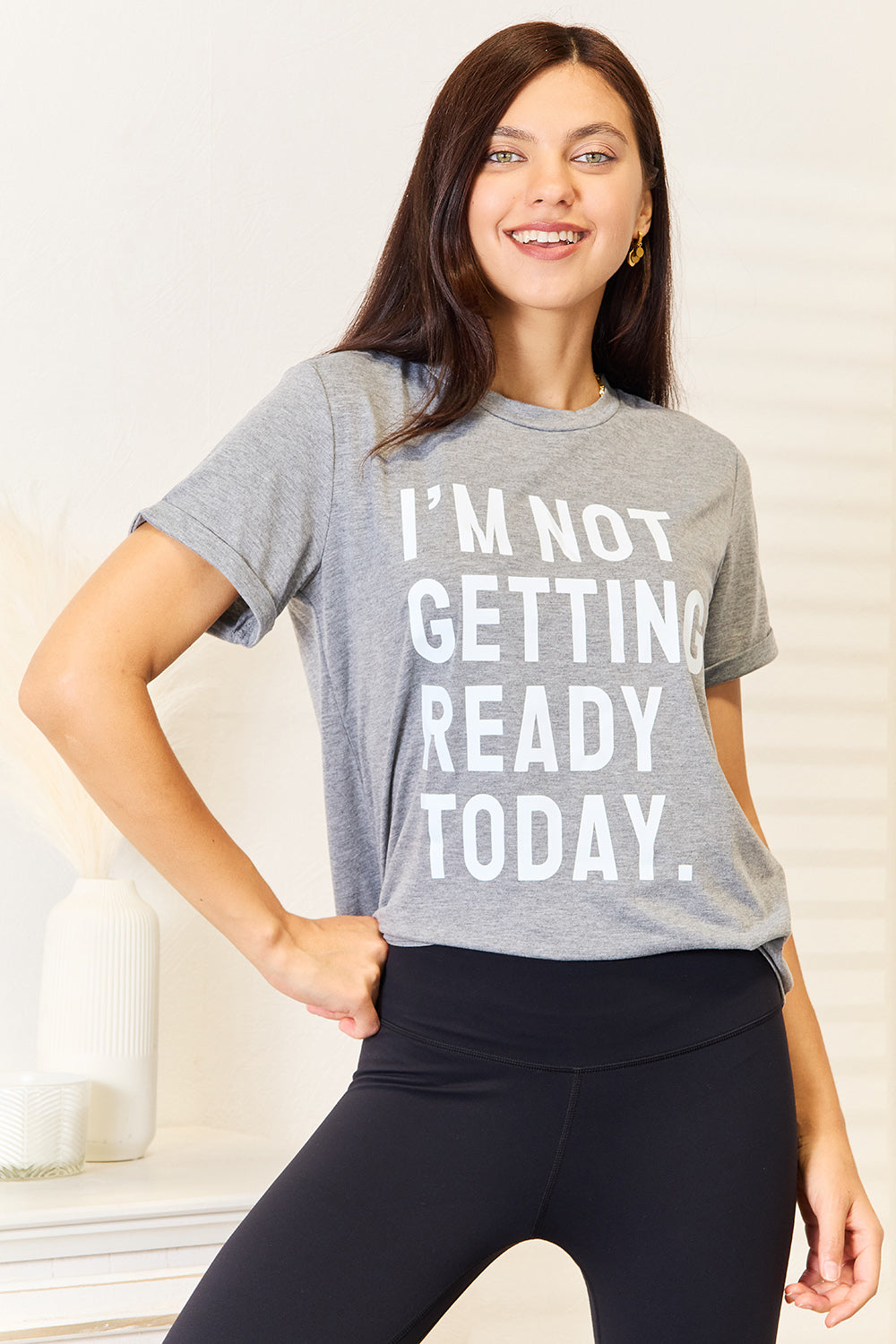 Simply Love I'M NOT GETTING READY TODAY Graphic T-Shirt | Gulf Resellers