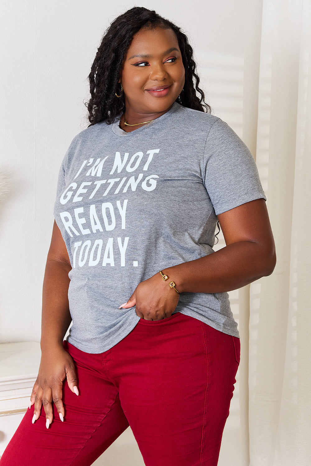 Simply Love I'M NOT GETTING READY TODAY Graphic T-Shirt | Gulf Resellers